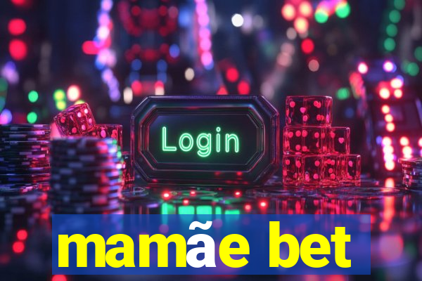 mamãe bet